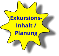 Exkursions-Inhalt / Planung