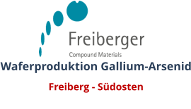 Waferproduktion Gallium-Arsenid Freiberg - Südosten